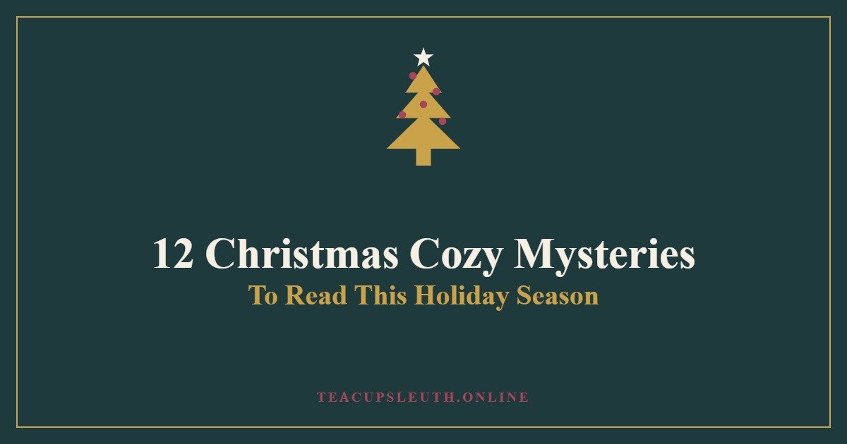 12 Christmas Cozy Mysteries - The Teacup Sleuth